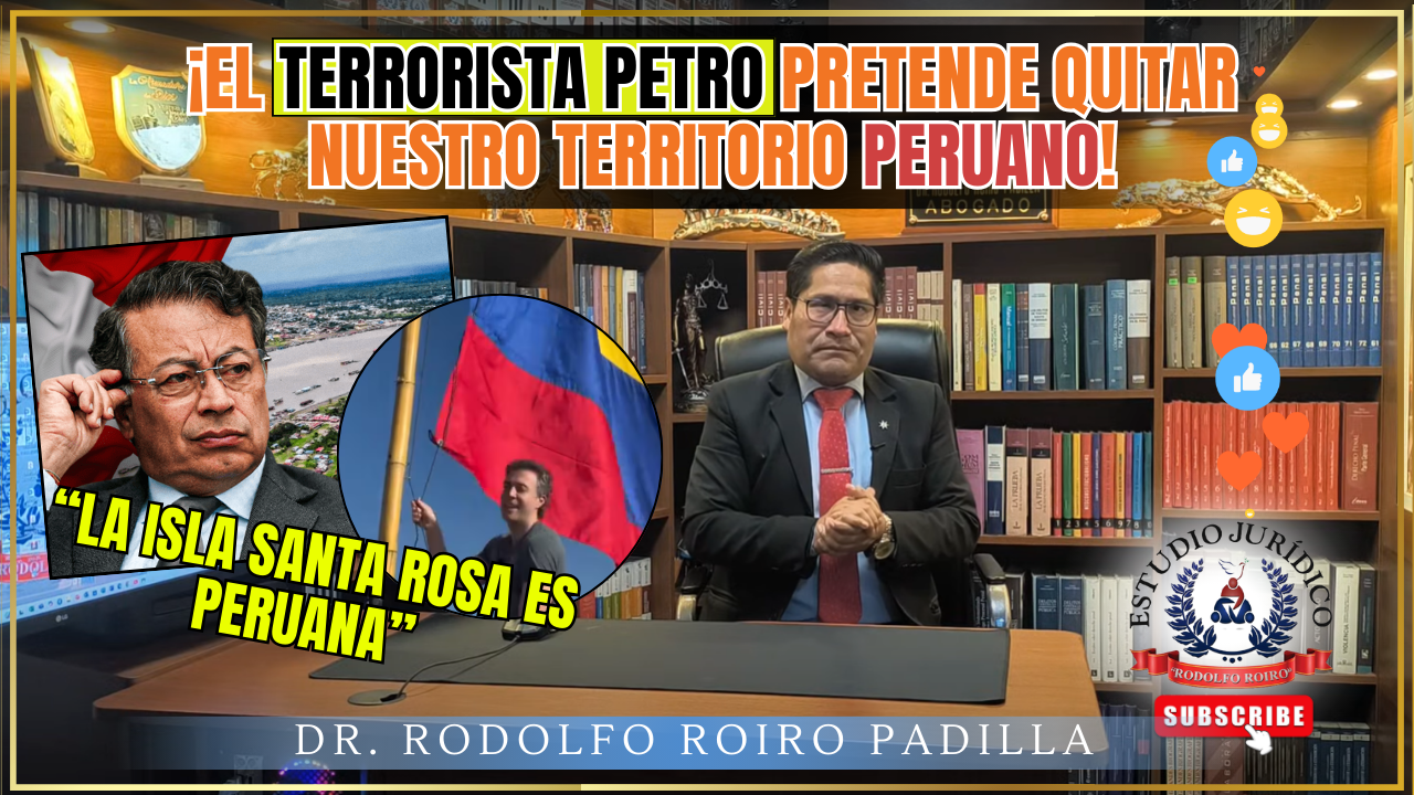 ¡El terrorista Petro pretende quitar nuestro territorio peruano!